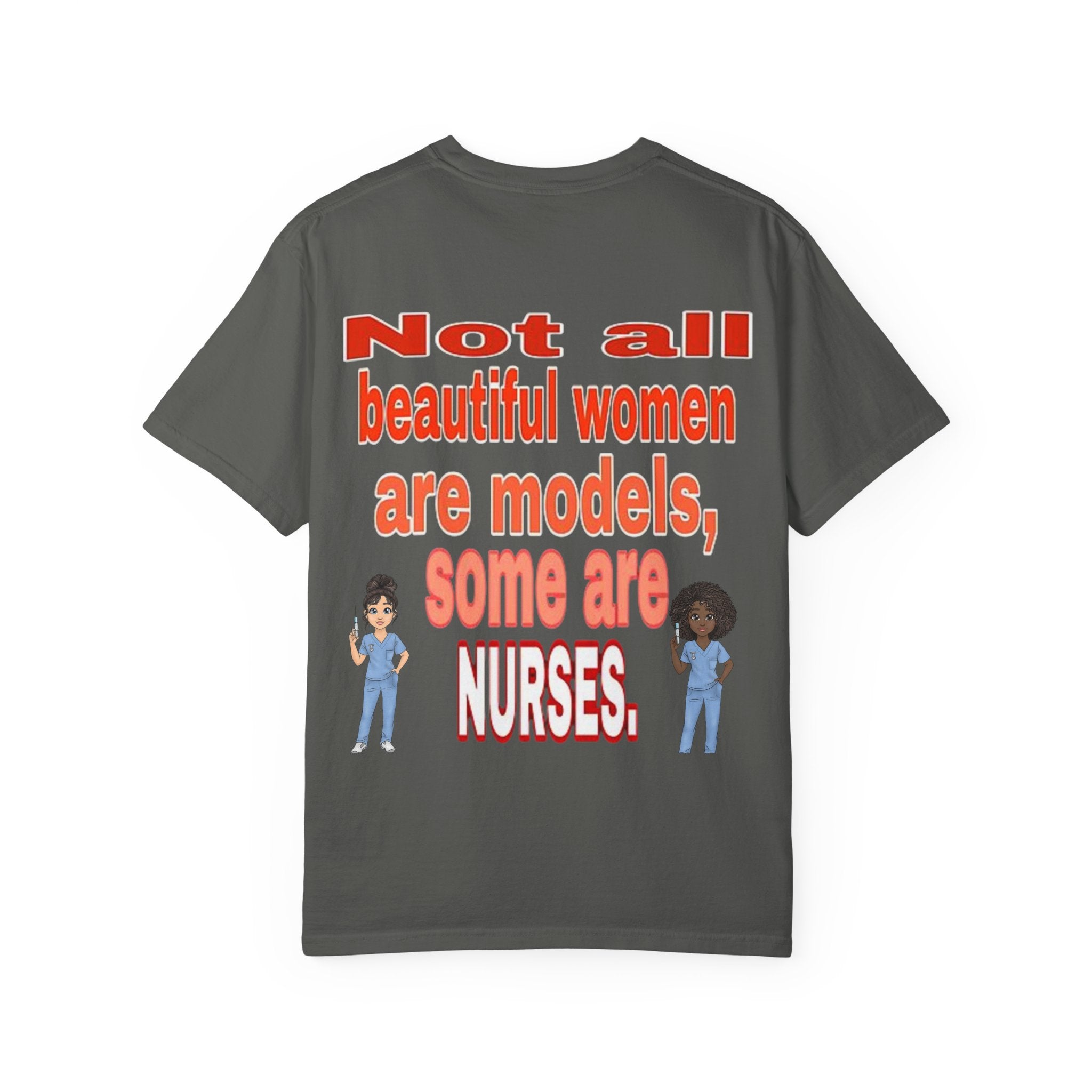 Nurses T-Shirt — "Not All Beautiful Women Are Models, Some Are Nurses" Graphic Tee
